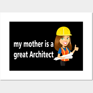 my mother is a great architect Posters and Art